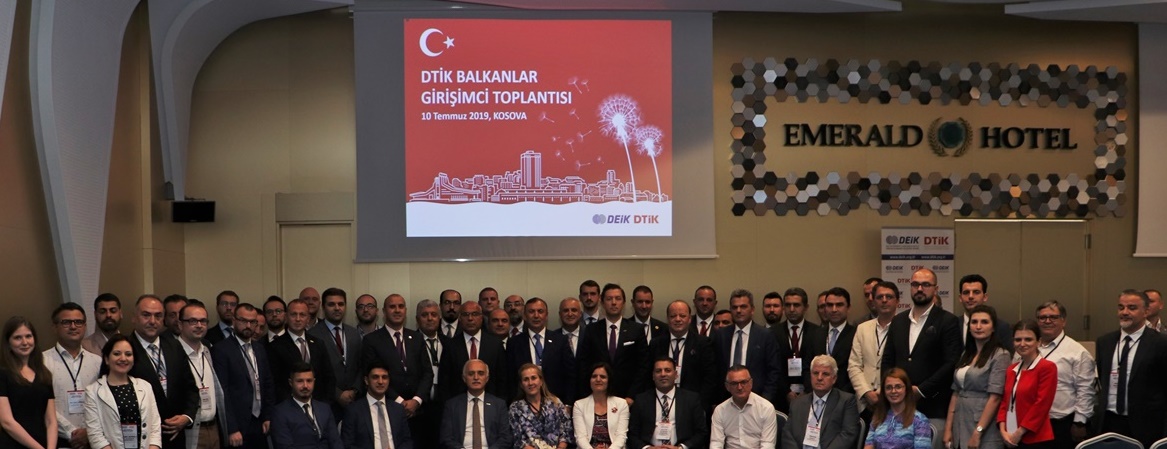 DTİK BALKANLAR GİRİŞİMCİ TOPLANTISI,10 TEMMUZ 2019, KOSOVA