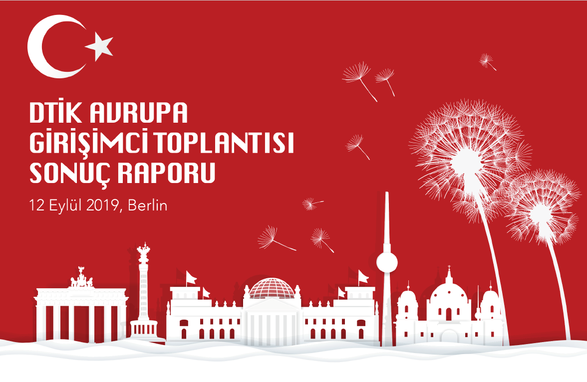 DTİK AVRUPA GİRİŞİMCİ TOPLANTISI, SONUÇ RAPORU
