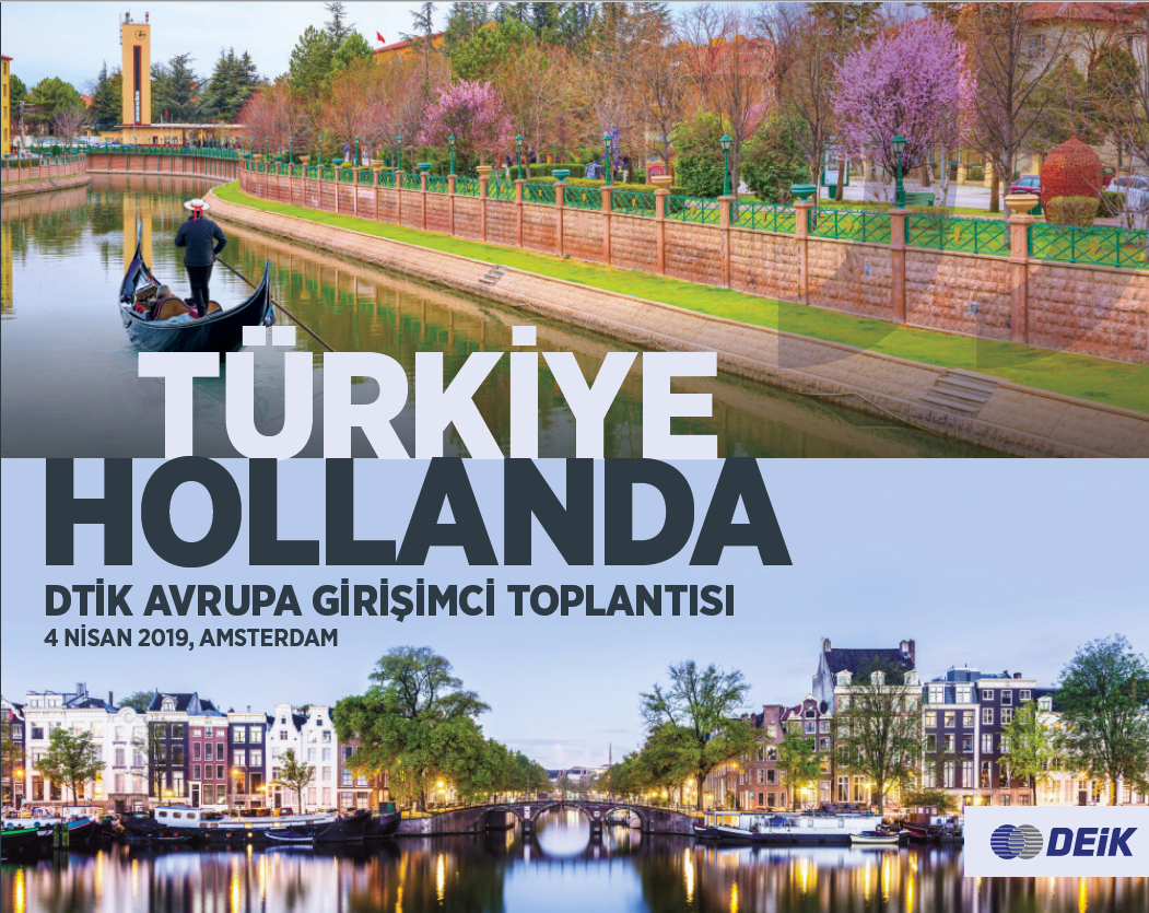 DTİK AVRUPA GİRİŞİMCİ TOPLANTISI, 6 NİSAN 2019, AMSTERDAM
