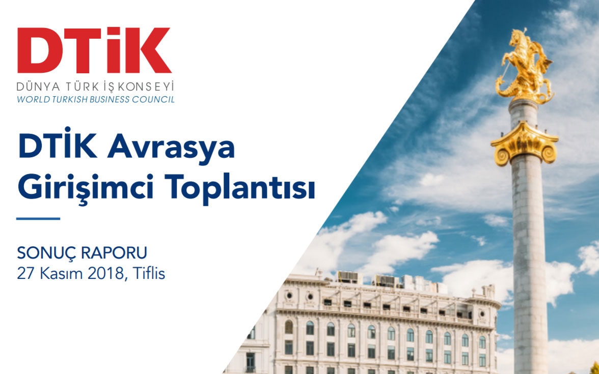 DTİK Avrasya Girişimci Toplantısı,Tiflis, Sonuç Raporu