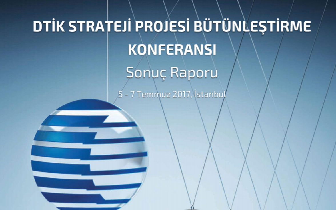 DTİK Strateji Projesi Bütünleştirme Arama Konferansı